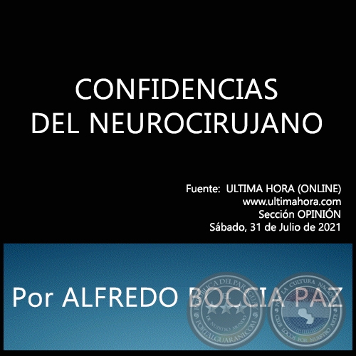 CONFIDENCIAS DEL NEUROCIRUJANO - Por ALFREDO BOCCIA PAZ - Sbado, 31 de Julio de 2021